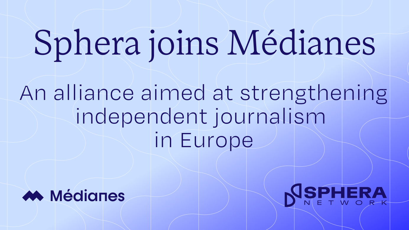 The next step for Sphera Network and European journalism