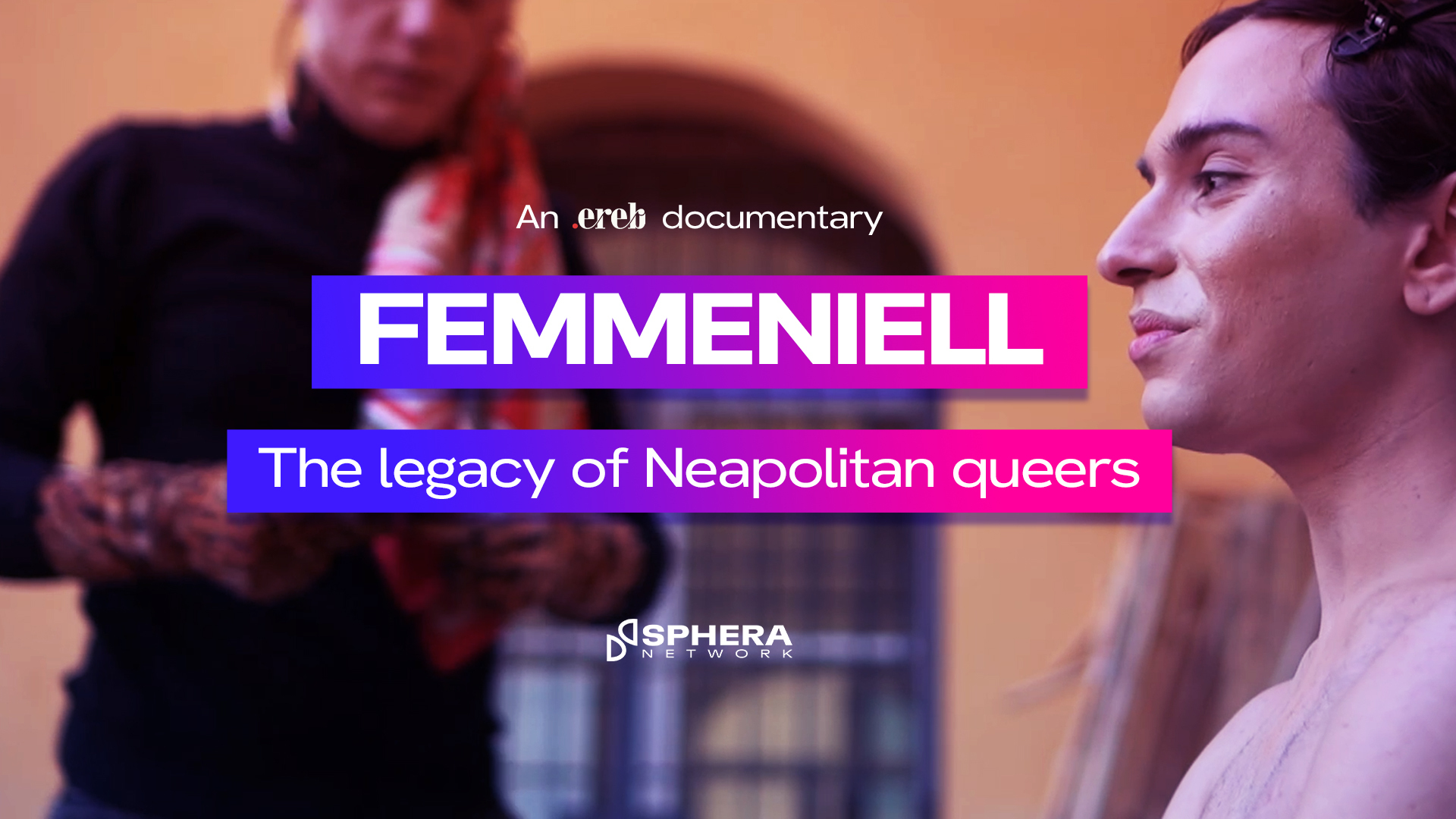 Femmeniell: the legacy of Neapolitan queers